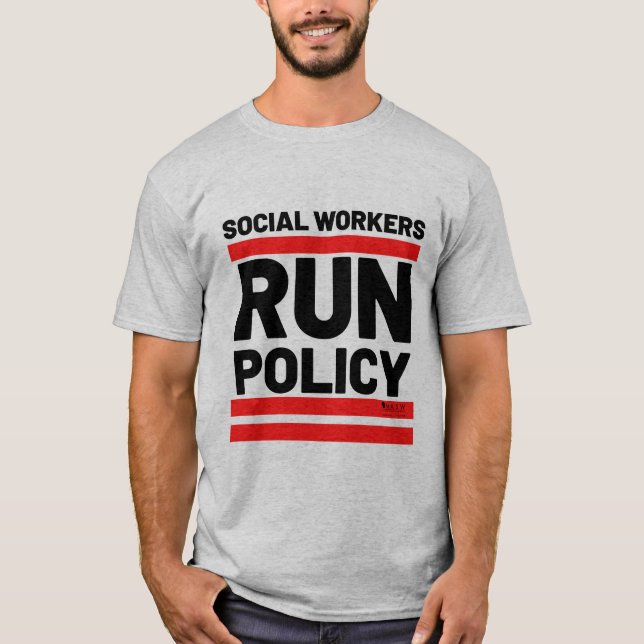 Social Workers Run Policy T-Shirt (Front)