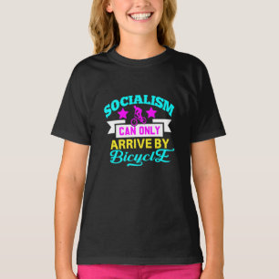 Socialism Can Only Arrive By Bicycle, People Power T-Shirt