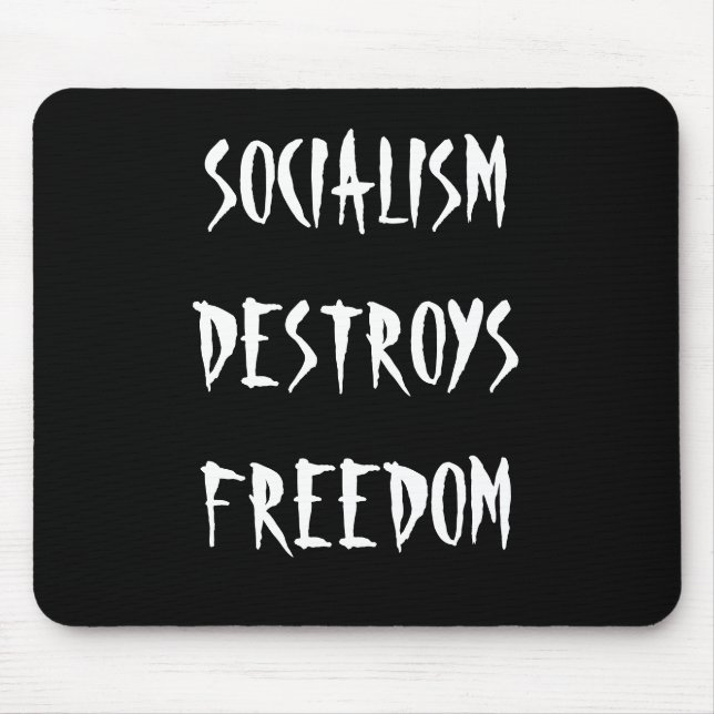 SOCIALISM DESTROYS FREEDOM - Mouse Pad (Front)