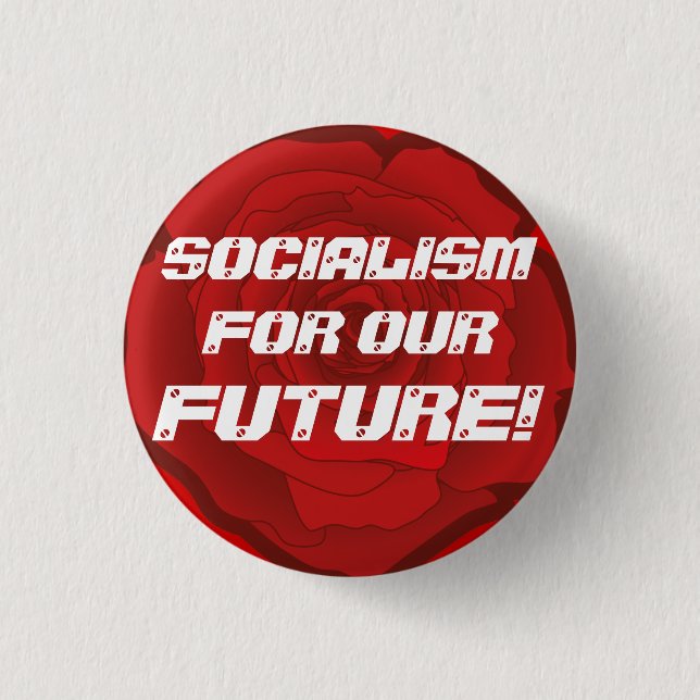 "Socialism for our Future!" Button (Front)