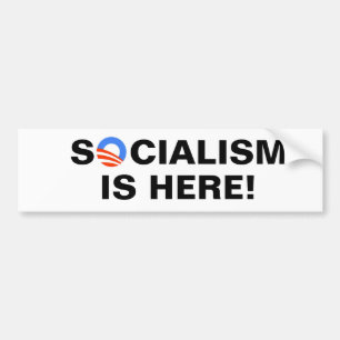 Socialism is here! bumper sticker