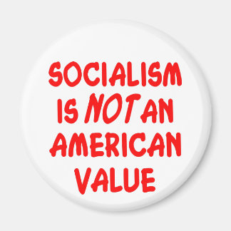 Socialism Is Not An American Value Magnet