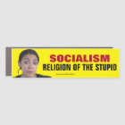 Socialism Is The Religion Of The Stupid