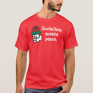 "Socialism means peace." T-Shirt