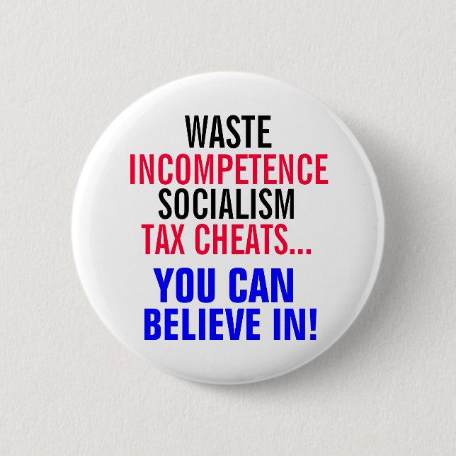 Socialism & Tax Cheats you can believe in! 6 Cm Round Badge (Front)