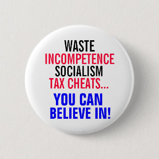 Socialism & Tax Cheats you can believe in! 6 Cm Round Badge