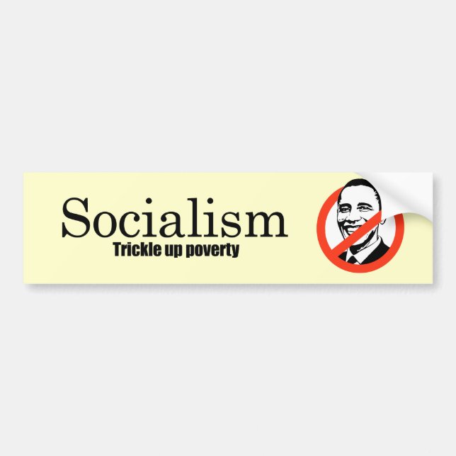 Socialism - Trickle up poverty Bumper Sticker (Front)