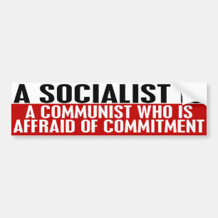 Socialists Are Afraid of Commitment Bumper Sticker