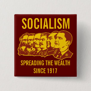 Socialists: Spreading the Wealth Customisable! 15 Cm Square Badge