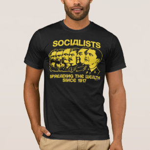Socialists: Spreading the Wealth T-Shirt