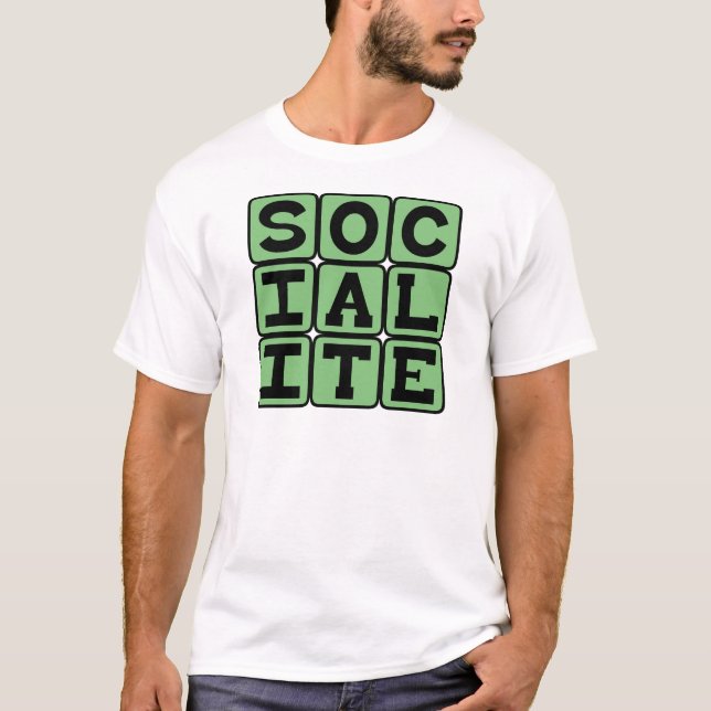 Socialite, Party Goer T-Shirt (Front)