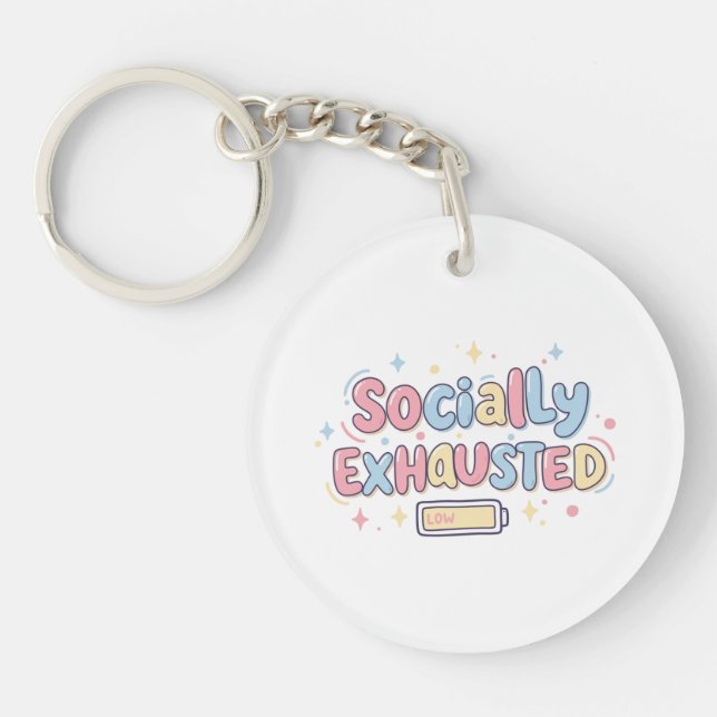 Socially Exhausted Key Ring (Front)