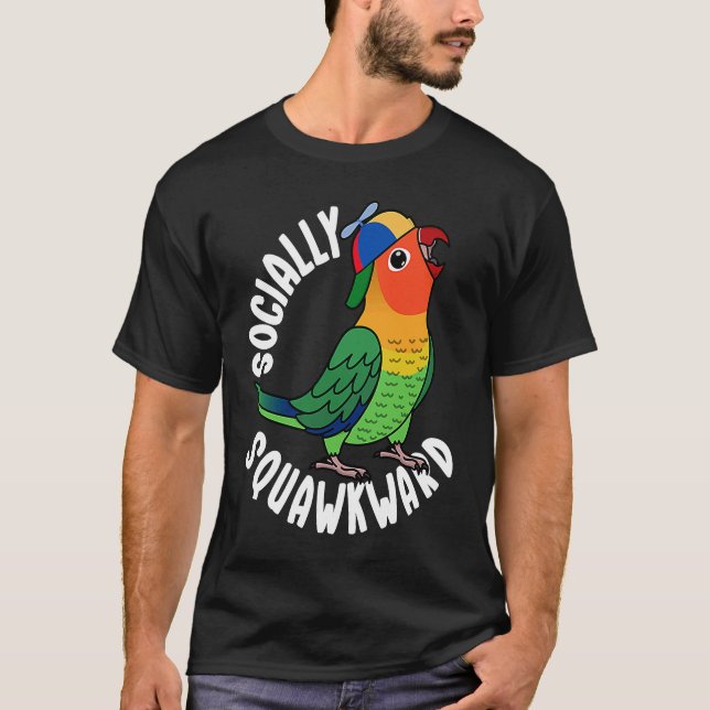 Socially Squawkward Parrot I Fischers Lovebird T-Shirt (Front)