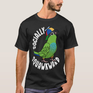 Socially Squawkward Parrot I Nanday Conure T-Shirt