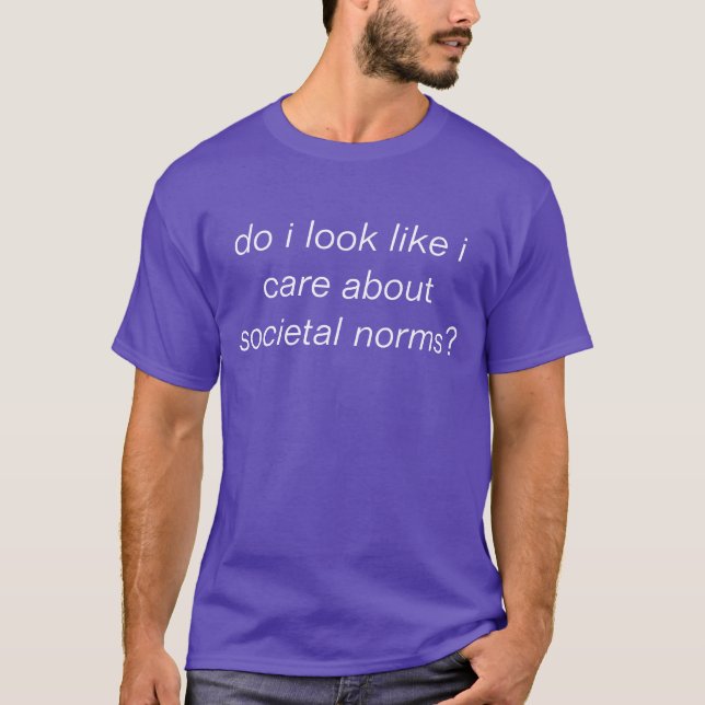societal norms tshirt (Front)