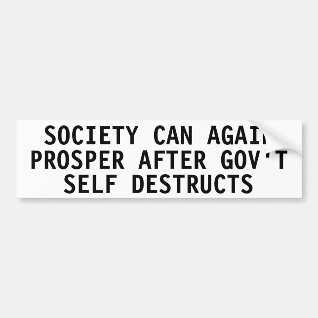 Society can again prosper bumper sticker (Front)