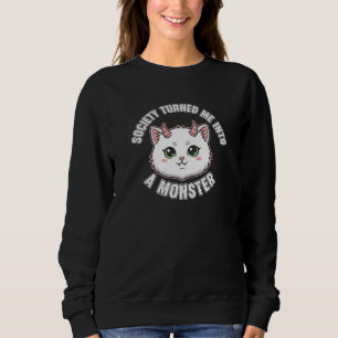 Society Made Me A Monster Cat T-Shirt Sweatshirt