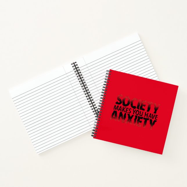 Society Makes You Have Anxiety Spiral Notebook (Inside)