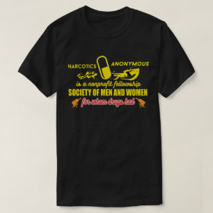 Society men and women for when drugs had NA T-Shirt