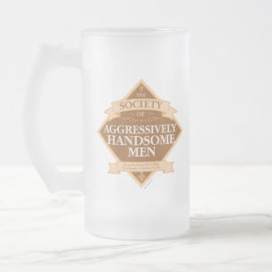Society of Aggressively Handsome Men Frosted Glass Beer Mug