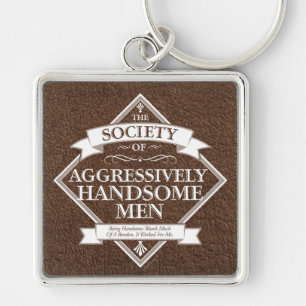 Society of Aggressively Handsome Men Key Ring