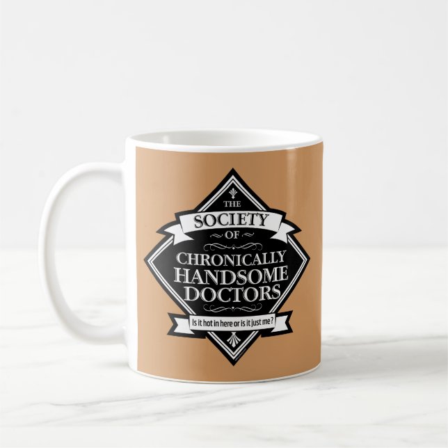 Society of Chronically Handsome Doctors - funny Dr Coffee Mug (Left)