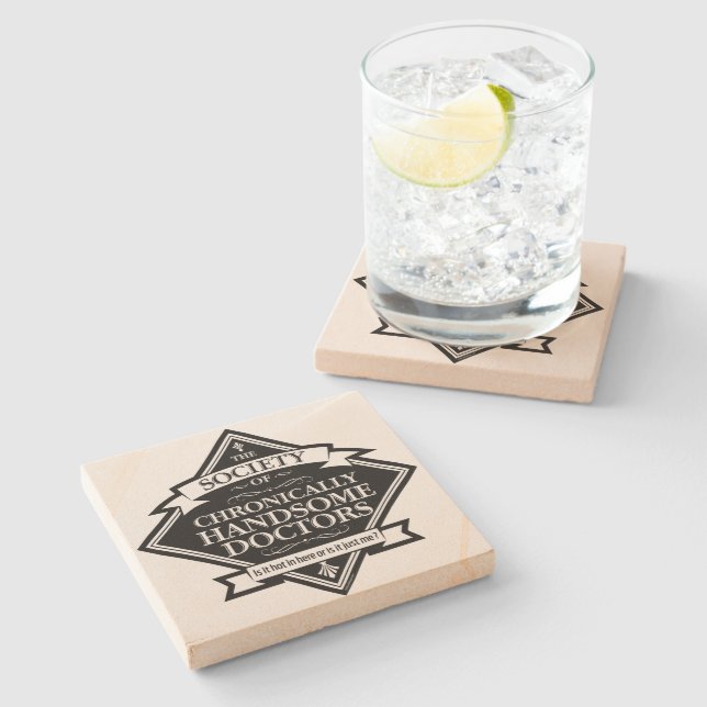 Society of Chronically Handsome Doctors - funny Dr Stone Coaster (Side)