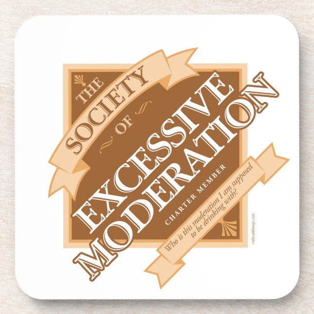Society of Excessive Moderation Coaster (Front)