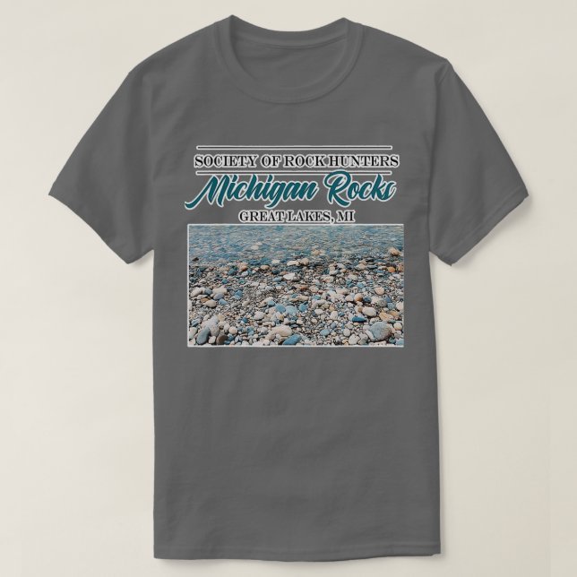 Society Of Rock Hunters Michigan Rocks T-Shirt (Design Front)