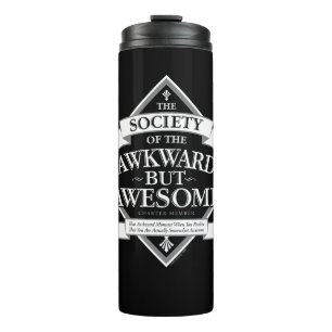 Society of the Awkward But Awesome Thermal Tumbler