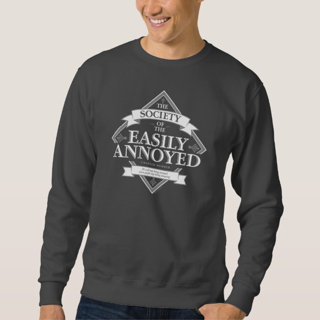 Society of The Easily Annoyed Sweatshirt (Front)