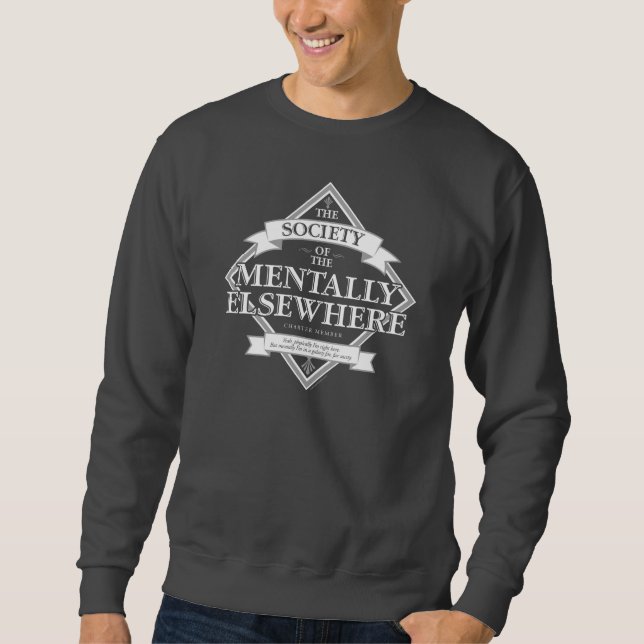 Society of The Mentally Elsewhere Sweatshirt (Front)