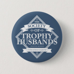 Society of Trophy Husbands 6 Cm Round Badge