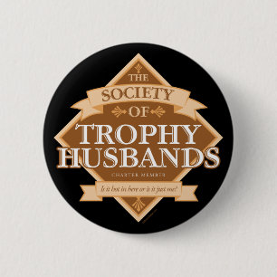 Society of Trophy Husbands 6 Cm Round Badge