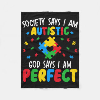Society Says I Am Autistic God Says I Am Perfect A Fleece Blanket