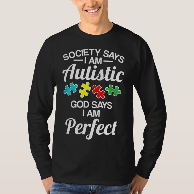 Society Says I M Autistic God Says Perfect Autism T-Shirt (Front)