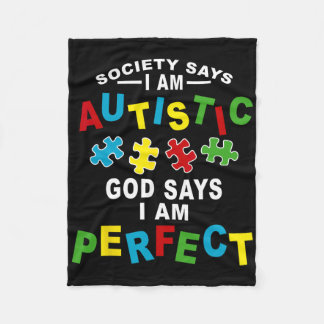 Society Says I'm Autistic God Says I'm Perfect Aut Fleece Blanket