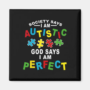 Society Says I'm Autistic God Says I'm Perfect Aut Magnet