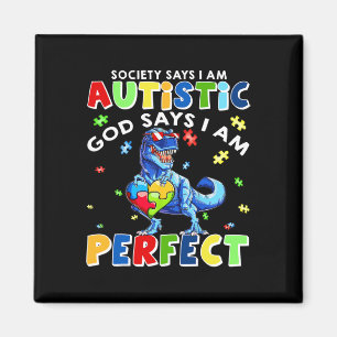 Society Says I'm Autistic God Says I'm Perfect Aut Magnet