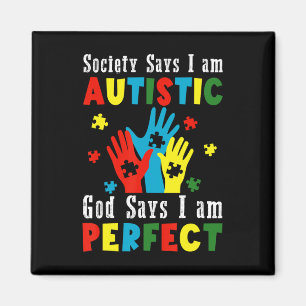 Society Says I'm Autistic God Says I'm Perfect Aut Magnet