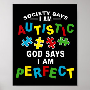Society Says I'm Autistic God Says I'm Perfect Aut Poster