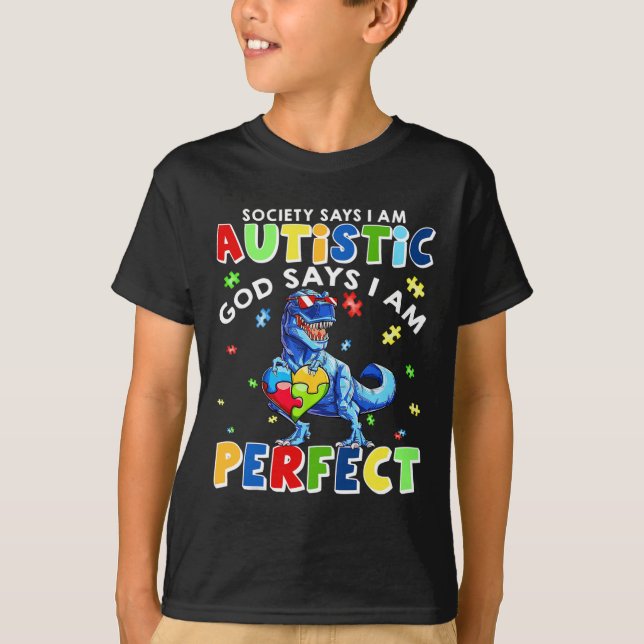 Society Says I'm Autistic God Says I'm Perfect Aut T-Shirt (Front)