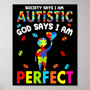 Society Says Im Autistic God Says Im Perfect Autis Poster