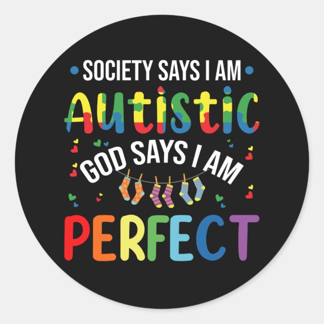 Society Says I'm Autistic God Says I'm Perfect Classic Round Sticker (Front)