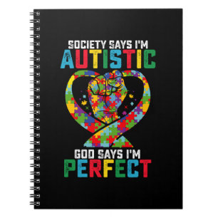 Society Says I'm Autistic God Says I'm Perfect Notebook