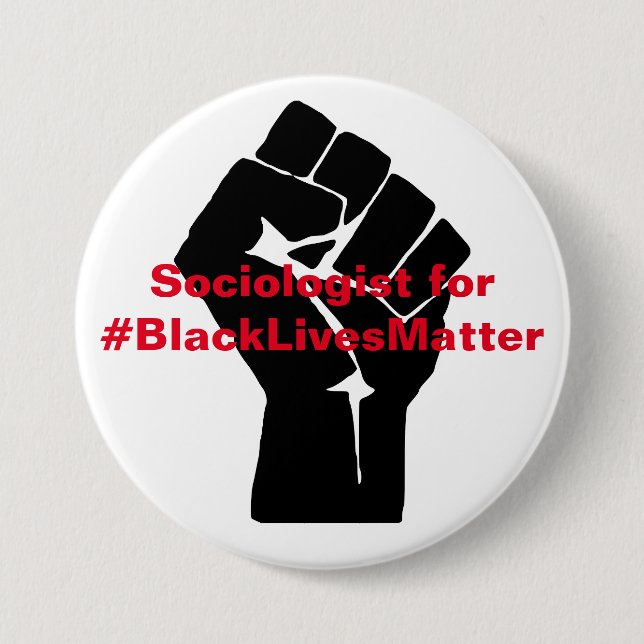 Sociologist for Black Lives Matter 7.5 Cm Round Badge (Front)