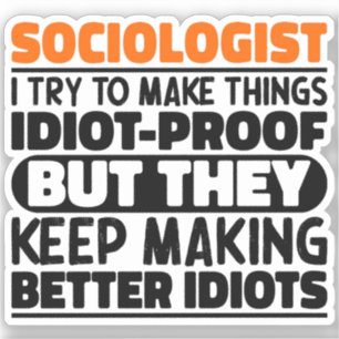 Sociologist I Try To Make Things Funny Saying Cool