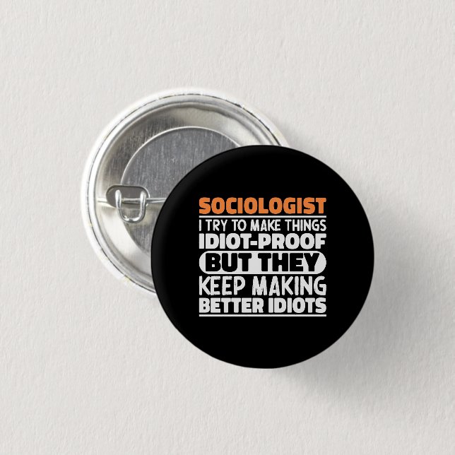 Sociologist I Try To Make Things Funny Saying Cool 3 Cm Round Badge (Front & Back)