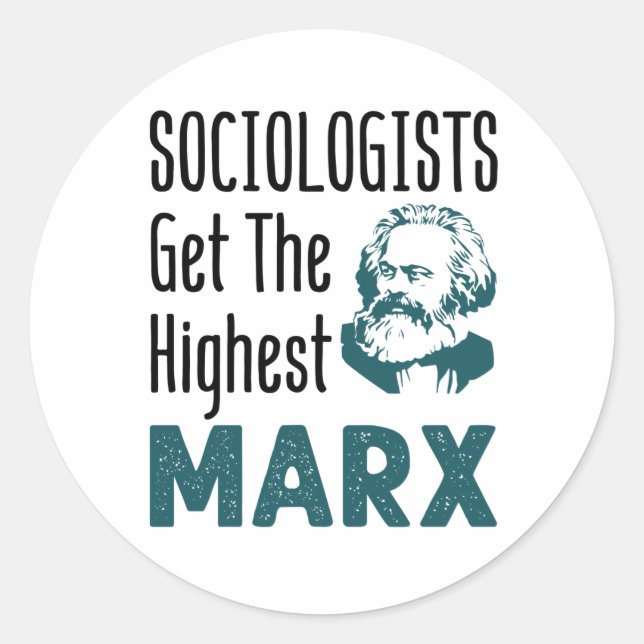 Sociologists Get the Highest Marx Sociology Classic Round Sticker (Front)