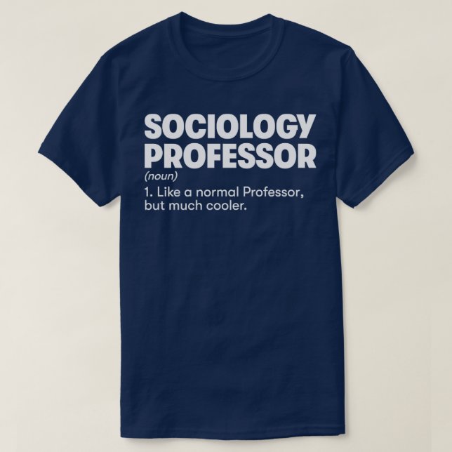 Sociology Professor1 T-Shirt (Design Front)